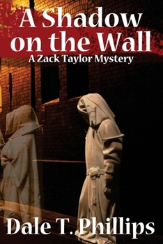 A Shadow on the Wall - Book #3 of the Zack Taylor Mystery