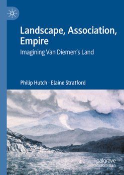 Paperback Landscape, Association, Empire: Imagining Van Diemen's Land Book