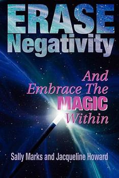 Paperback Erase Negativity: and Embrace the Magic Within Book