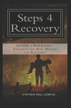 Paperback Steps 4 Recovery: You can Heal and Recovery From The Demons of War Book