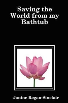 Paperback Saving the World from my Bathtub Book