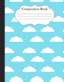 Paperback Composition Book: Sky Blue Clouds Print Notebook Journal 8.5" x 11" 120 pages wide ruled Book