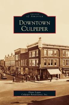 Downtown Culpeper (Images of America: Virginia) - Book  of the Images of America: Virginia