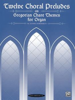 Paperback Twelve Choral Preludes on Gregorian Chant Themes for Organ Book