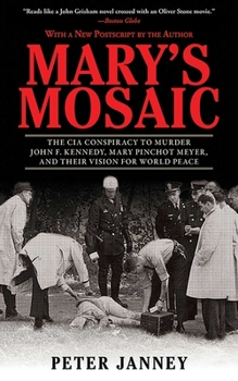 Mary's Mosaic: Mary Pinchot Meyer & John F. Kennedy and their Vision for World Peace