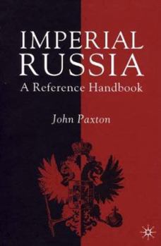 Imperial Russia: A Reference Handbook