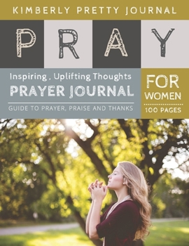 Pray Prayer Journal: serenity prayer journal | Creative Christian Workbook with simple Guide to Journaling : size 8.5x11 Inches Extra Large Made In USA | Pray Series (Pray Prayer Journal For Women)