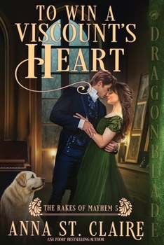 To Win a Viscount's Heart: A Regency Historical Romance (The Rakes of Mayhem)