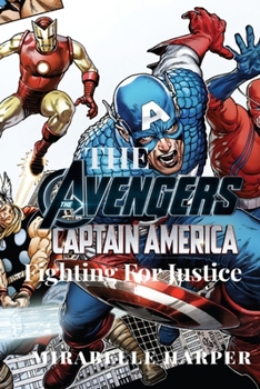 Captain America (The Avengers): Fighting For Justice