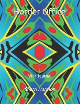 Border Office: War Journal (Operation Viper III.1)