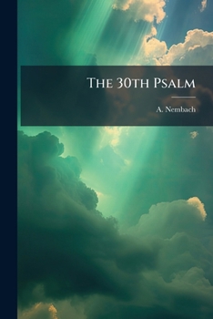 Paperback The 30th Psalm: I Will Extol Thee, For Alto Solo, Chorus And Orchestra Book