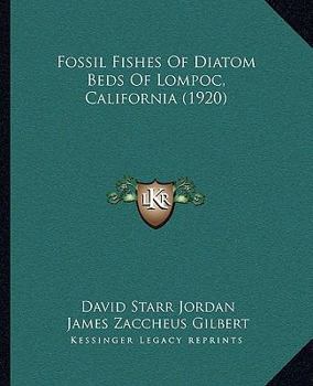 Paperback Fossil Fishes of Diatom Beds of Lompoc, California (1920) Book