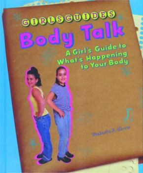 Library Binding Body Talk: A Girl's Guide to What's Happening to Your Body Book