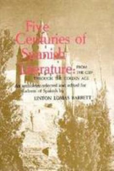 Five Centuries of Spanish Literature: From the Cid through the Golden Age
