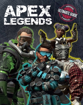 Hardcover Apex Legends: Independent & Unofficial Ultimate Guide Book