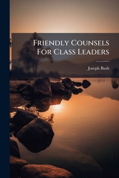 Paperback Friendly Counsels For Class Leaders Book