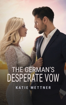 The German's Desperate Vow (Kontakt Series) - Book #2 of the Kontakt