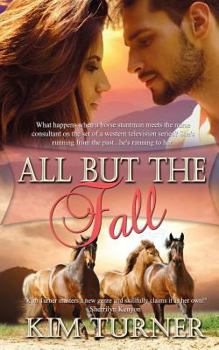 All But The Fall - Book #1 of the Sun River Ranchers