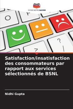 Paperback Satisfaction/insatisfaction des consommateurs par rapport aux services sélectionnés de BSNL [French] Book