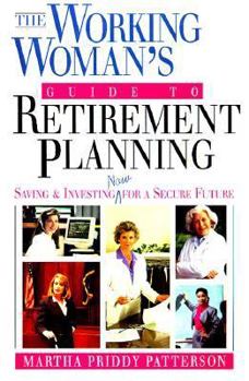Paperback Working Woman's Guide to Retirement Planning: Saving & Investing Now for a Secure Future Book