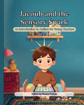 Paperback Jacoub and the Sensory Spark: An Introduction to Autism for Young Readers Book