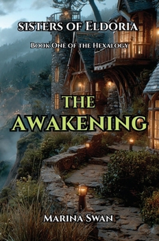 Paperback The Awakening: The Sisters of Eldoria Hexalogy Book