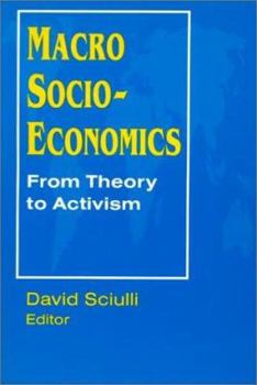 Paperback Macro Socio-Economics: From Theory to Activism: From Theory to Activism Book