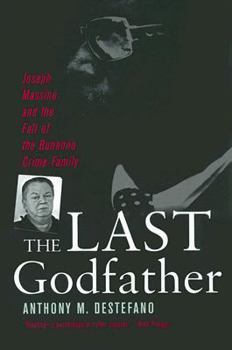 Hardcover The Last Godfather: Joseph Massino and the Fall of the Bonanno Crime Family Book
