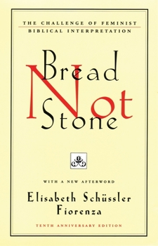 Paperback Bread Not Stone: The Challenge of Feminist Biblical Interpretation Book
