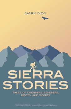 Paperback Sierra Stories: Tales of Dreamers, Schemers, Bigots, and Rogues Book