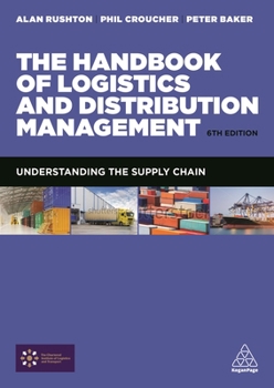 Paperback The Handbook of Logistics and Distribution Management: Understanding the Supply Chain Book