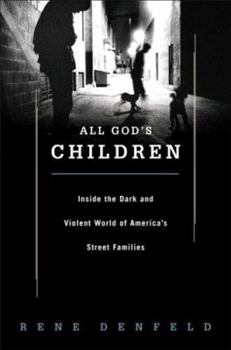 Hardcover All God's Children: Inside the Dark and Violent World of Street Families Book