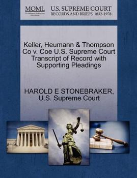 Paperback Keller, Heumann & Thompson Co V. Coe U.S. Supreme Court Transcript of Record with Supporting Pleadings Book