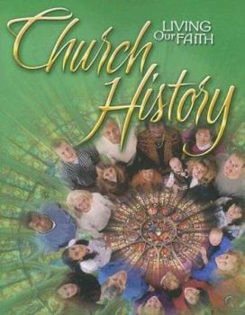 Paperback Living Our Faith Church History: Our Christian Story Book