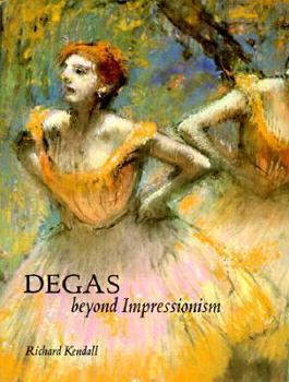 Hardcover Degas: Beyond Impressionism Book