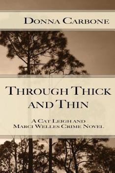 Paperback Through Thick and Thin: A Cat Leigh and Marci Welles Crime Novel Book