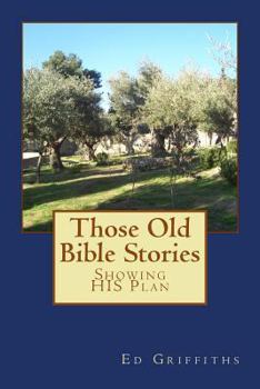 Paperback Those Old Bible Stories: Showing HIS Plan Book