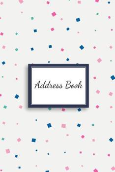 Paperback Address Book: For Contacts, Addresses, Phone Numbers, Emails & Birthday. Alphabetical Organizer Journal Notebook. Book