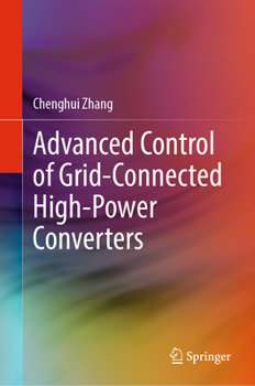 Hardcover Advanced Control of Grid-Connected High-Power Converters Book