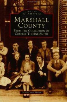 Paperback Marshall County: From The Collection of Chesley Thorne Smith (MS) (Images of America) Book