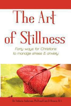 Paperback The Art of Stillness: Forty ways for Christians to Manage Stress & Anxiety Book