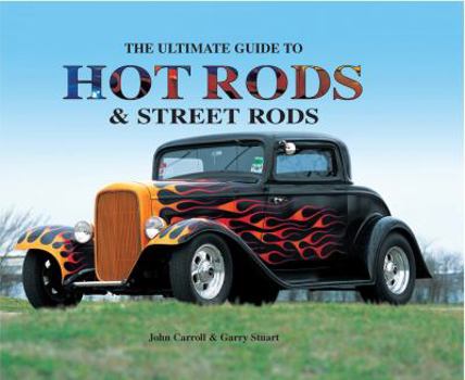 Hardcover The Ultimate Guide to Hot Rods and Street Rods Book