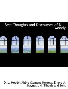 Paperback Best Thoughts and Discourses of D.L. Moody Book