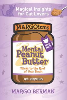 Mental Peanut Butter for Cat Lovers - Book 4: Sticks to the Roof of Your Brain