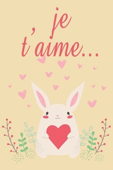 Paperback je t'aime: Carnet de note cadeau de saint valentin, Idée Cadeau drôle humour pour les couples, Lui amie partenaire copine ou mari [French] Book