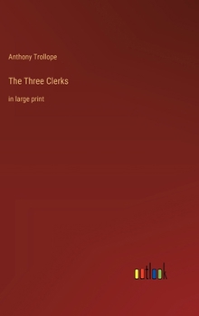 Hardcover The Three Clerks: in large print Book