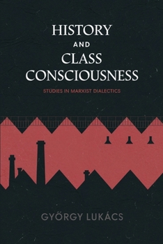 Paperback History and Class Consciousness: Studies in Marxist Dialectics Book