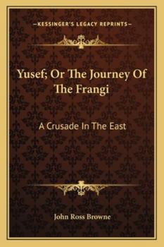 Paperback Yusef; Or The Journey Of The Frangi: A Crusade In The East Book