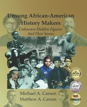 Paperback Unsung African-American History Makers: Unknown Hidden Figures And Their Stories Book