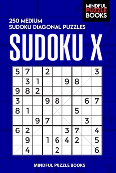 Paperback Sudoku X: 250 Medium Sudoku Diagonal Puzzles Book